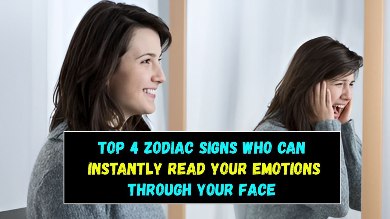 Top 4 Zodiac Signs Who Can Instantly Read Your Emotions Through Your Face