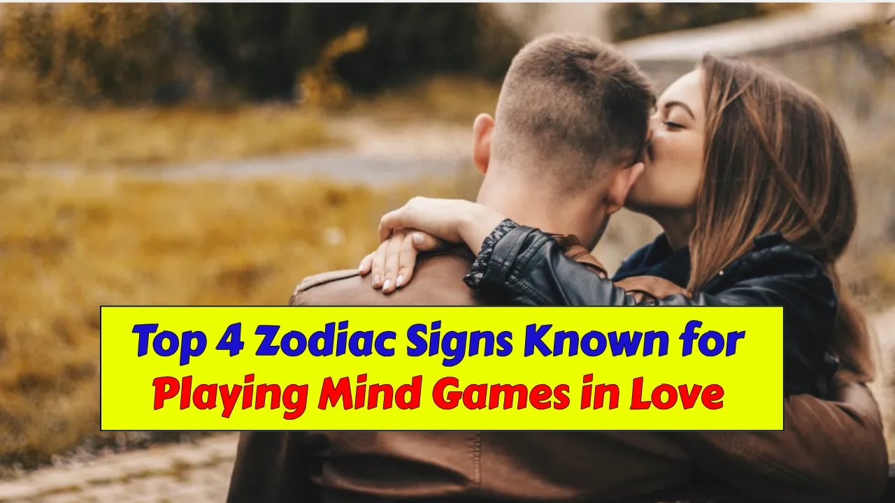 Top 4 Zodiac Signs Known for Playing Mind Games in Love