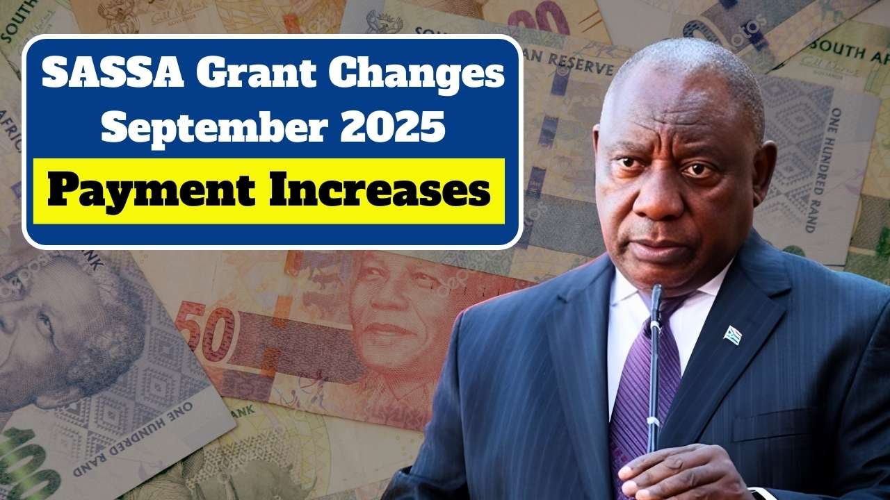 SASSA Grant Changes: September 2025 Payment Increases & Eligibility Update