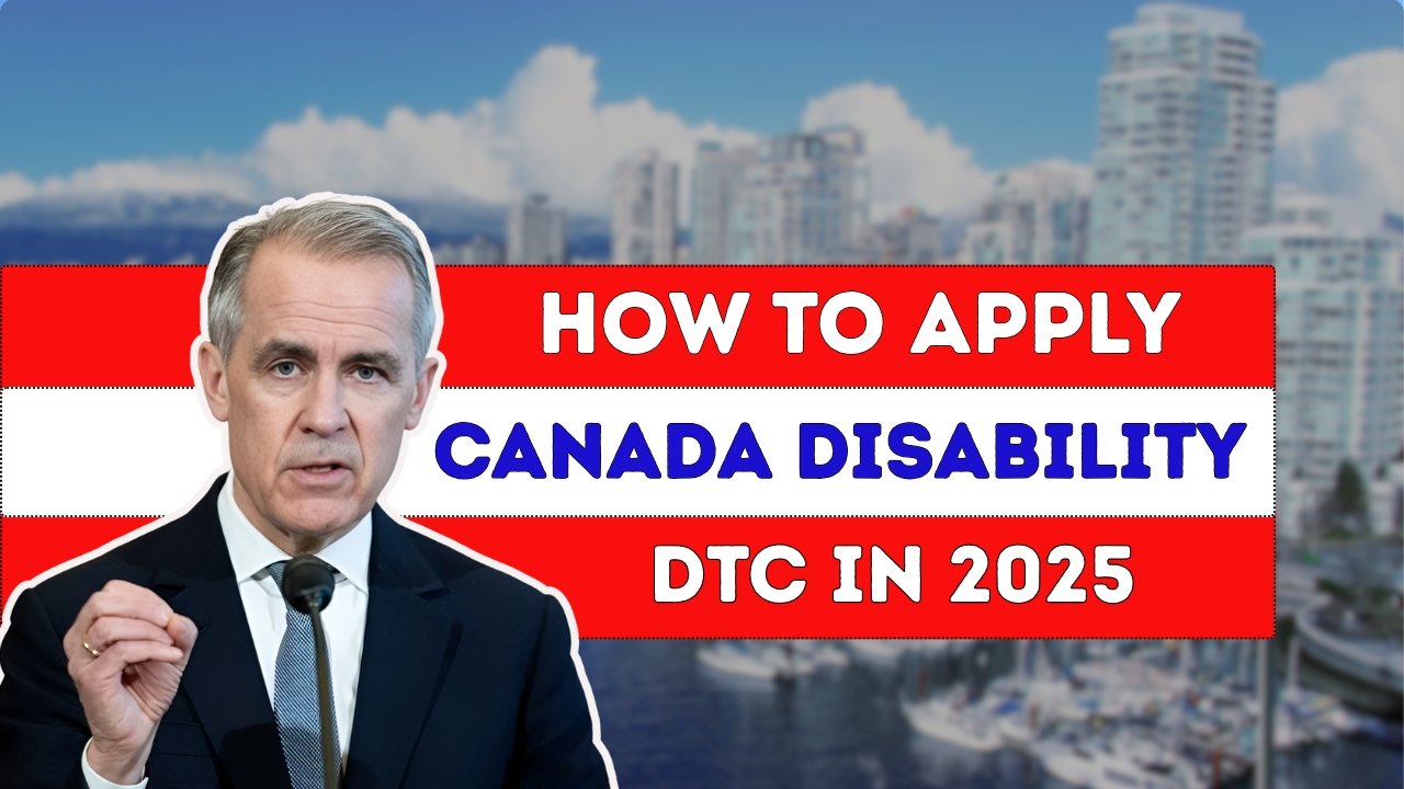 How to Apply for Canada Disability Benefit and DTC in 2025 Complete Guide